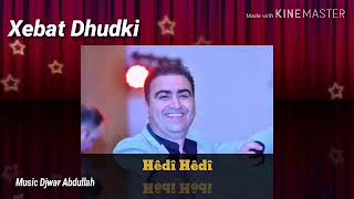 Xebat Dhoki New Hedi Hedi   خبات دهوكي جديد هيدي هيدي