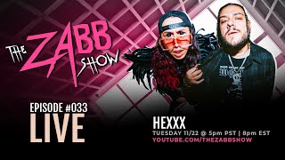 HEXXX | The Zabb Show #033