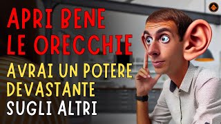 Ecco Tutti Vantaggi Che Si Possono Ottenere Imparando Ad Ascoltare Gli Altri – Potenza Dell’Ascolto