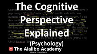 The Cognitive Perspective of Psychology | Psychology | The Alalibo Academy