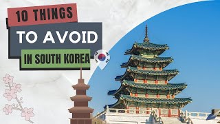 10 Things NOT to Do in South Korea - MUST SEE BEFORE YOU GO! #TravelSmart #SouthKoreaDosAndDonts