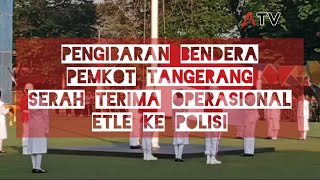 Pengibaran Bendera di Momen HUT RI ke 78, Pemkot Serah Terimakan Operasional ETLE ke Polisi