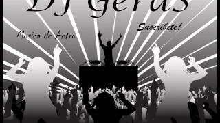 (RELAX MIX) Dj Geras Ross - Musica de Antro -Circuit -Abril 2014