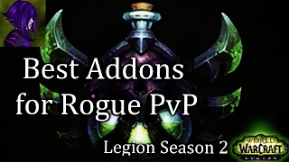 Ω Sativ 7.1.5 Rogue PvP Addons to Improve Awareness | WoW PvP Legion Season 2