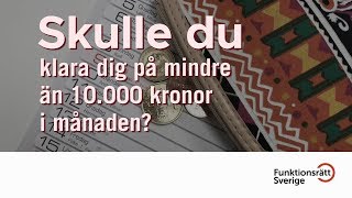 Skulle du klara dig på mindre än 10.000 kronor i månaden?