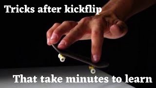 Tricks after KICKFLIP that take MINUTES to learn