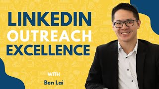 How to Craft Compelling Outreach Messages on LinkedIn | Ben Lai