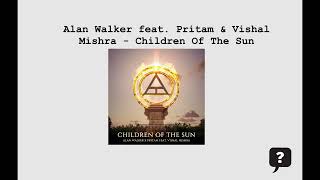 Alan Walker feat. Pritam & Vishal Mishra - Children Of The Sun (2024) audio