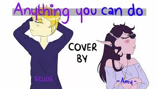 Anything You Can Do // Cover feat. -Amy-