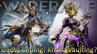 Warframe - Gauss Prime Ending! Khora Prime Vaulting?