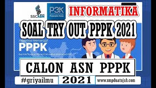 TRY OUT CALON GURU ASN PPPK 2021 [INFORMATIKA]