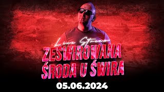 DJ ŚWIRU On Air ZeŚwirowana Środa (05.06.2024)