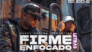 Manny Montes & Practiko - Firme Y Enfocado "Video Letras"