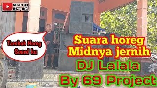 Cek sound DJ LALALA 69 Project || Suara Horeg Mid kerasa