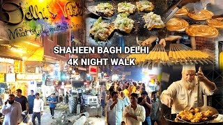 SHAHEEN BAGH DELHI NIGHT WALK 4K / DELHI STREET FOOD WALK