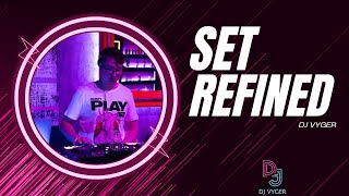 ⭐  SET REFINED PARTY CLUB by ❌  [DJ VYGER]