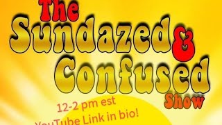 Sundazed & Confused #121