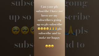 Guys pls subscribe