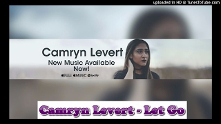 New 2017 ♫Offical Audio♫ Camryn Levert - Let Go