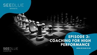 Seeblue Smarts Ep.3: Coaching for High Performance