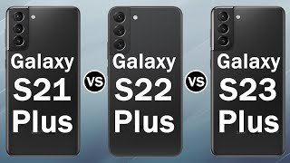 Samsung Galaxy S21 Plus VS Samsung Galaxy S22 Plus VS Samsung Galaxy S23 Plus