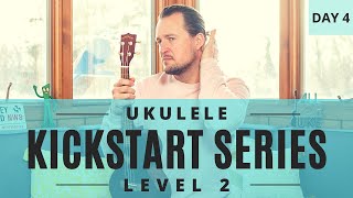 Kickstart Series | Level 2 | Day 4 | Ukulele Tutorial + Strumming + Play Along