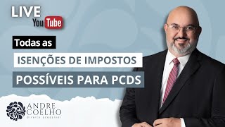 TODAS AS ISENÇÕES DE IMPOSTOS POSSÍVEIS PARA PCD