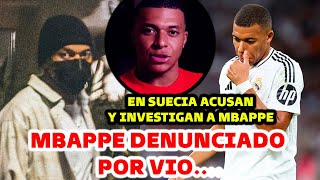 🚨TERRIBLES NOTICIAS PARA MBAPPE, DENUNCIADO POR VIO.. EN SUECIA