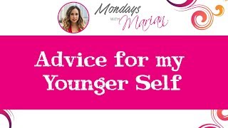 MWM - Advice for My Younger Self