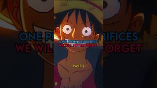 One Piece Sacrifices We Will NEVER FORGET 💔💔 #onepieceedit #onepiece #animeshorts