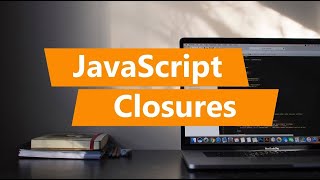 JavaScript Tutorial for Beginners | JavaScript Closures Explained