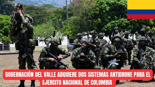 Gobernación Del Valle Adquiere Dos Sistemas Antidrone Para el Ejercito Nacional De Colombia