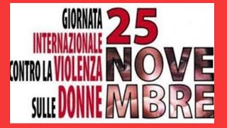 25 NOVEMBRE - GIORNATA MONDIALE CONTRO LA VIOLENZA SULLE DONNE