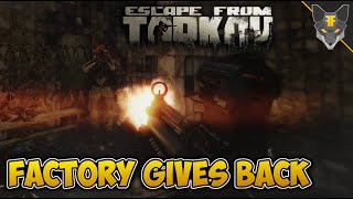 Factory gives back --- Escape From Tarkov