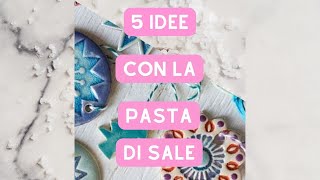 5 idee con la pasta di sale