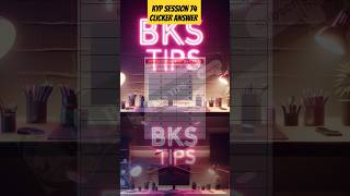 KYP SESSION 74 Clicker Answer | Session 74 clicker answer #ytshorts #bkstips