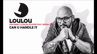 Kolombo  Loulou Players feat. Bruna Liz - Can You Handle It (Original Mix)