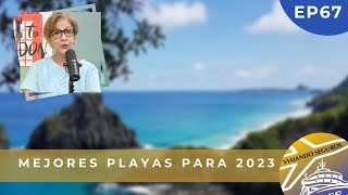 Los Mejores Playas Para Visitar de 2023 / Viajando Seguros EP 67