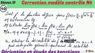 Dérivation et étude des fonctions. séance 10. 2Bac sciences. correction modèle contrôle N4