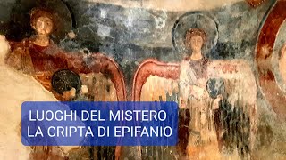 Luoghi del Mistero: la Cripta di Epifanio