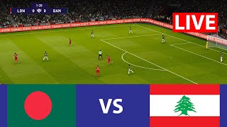 🔴Bangladesh vs Lebanon Live Match | Bangladesh Live Match | BAN vs LEB football live | PES 21