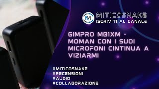 #GimproMB1XM - #Moman con i suoi #microfoni continua a viziarmi