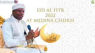 Eid Al Fitr 2022 at Medina Cheikh with Imam Al Mahdi, Seydi Mouhamed El Cheikh (English Version).