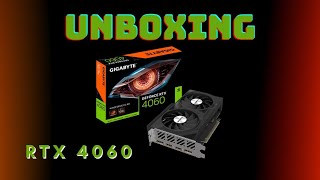 GIGABYTE RTX 4060 WINDFORCE OC | UNBOXING