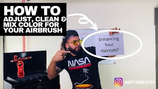 HOW TO ADJUST YOUR ENHANCEMENT AIRBRUSH AND MIX THE COLOR