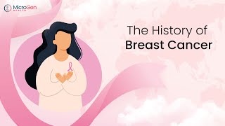 The History of Breast Cancer | Breast Cancer | MicroGen Health