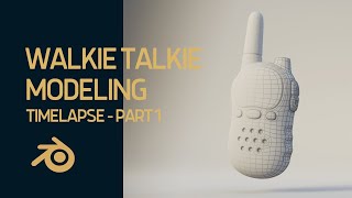 Walkie talkie modeling timelapse part 1