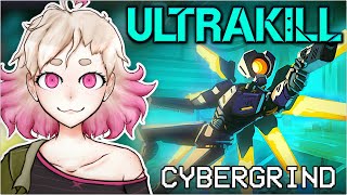 [CYBERGRIND] I love ULTRAKILL. [EN/RUVtuber]