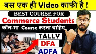 Best Course for Commerce Students | Computer Course | Tally, DFA, ADFA #course