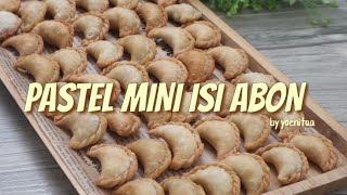 PASTEL MINI ISI ABON, MUDAH BIKINYA DAN ENAK BGT!